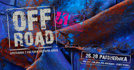 OFF-ROAD - czyli Spotkania z Kulturą Niepopularną