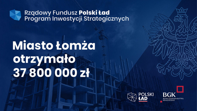 Prawie 40 milionów dla Łomży z Polskiego Ładu