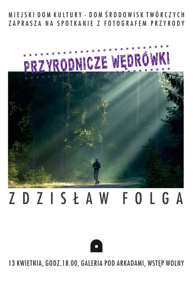 MDK-DŚT zaprasza na Przyrodnicze Wędrówki ze Zdzisławem Folgą